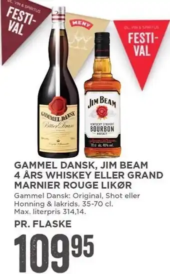 Gammel dansk, jim beam 4 års whiskey el. grand marnier rouge likør