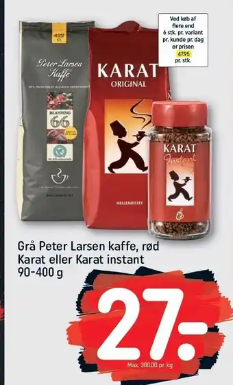 REMA 1000 Grå peter larsen kaffe, rød karat el. karat instant tilbud