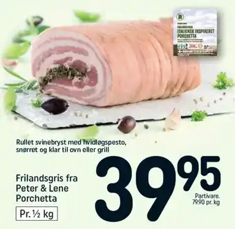 REMA 1000 Frilandsgris Fra Peter & Lene Porchetta Pr. 1/2 kg tilbud