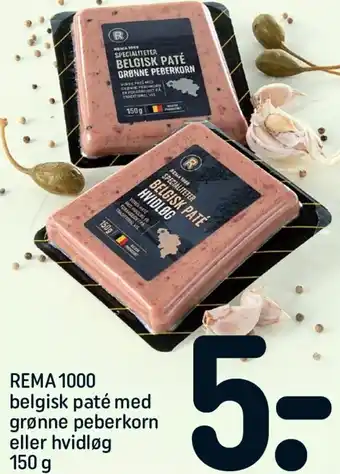 REMA 1000 REMA 1000 Belgisk Pate med Grønne Peberkon 150 g tilbud