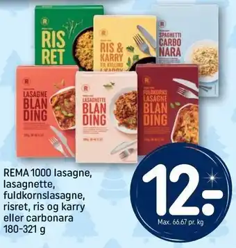 REMA 1000 Rema 1000 lasagne, lasagnette, fuldkornslasagne, risret, ris og karry el. carbonara tilbud
