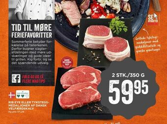 MENY Rib eye eller tykstegsmedaljoner af dansk velfærdskalv tilbud
