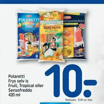 REMA 1000 Polaretti Frys selv is Fruit, Tropical eller Sensofreddo tilbud