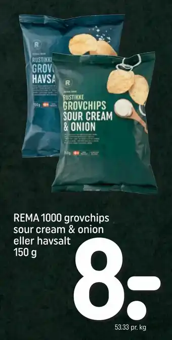 REMA 1000 REMA 1000 grovchips sour cream & onion eller havsalt tilbud