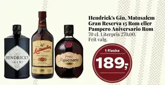 Hendrick's gin, matusalem gran reserva 15 rom eller pampero aniversario rom