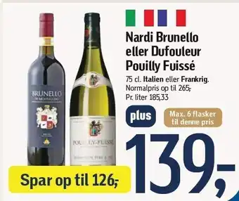 Føtex Nardi brunello eller dufouleur pauilly fuissé tilbud