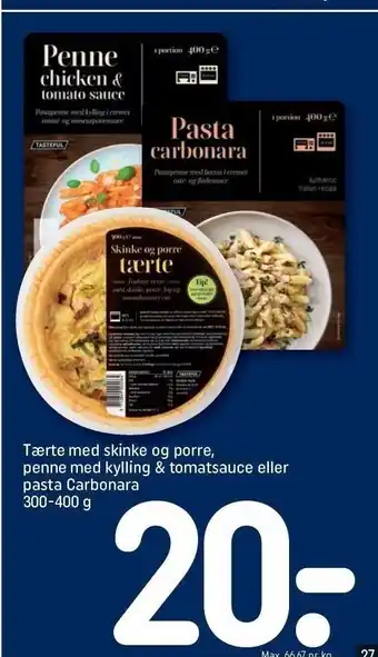 REMA 1000 Tærte med skinke og porre, penne med kylling og tomatsauce el. pasta carbonara tilbud