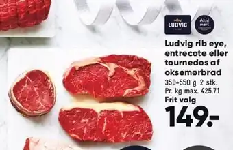 Bilka Ludvig rib eye, entrecote el. tournedos af oksemørbrad tilbud