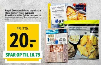 SPAR Royal Greenland disko bay ekstra store kutter-rejer, ovnklare fiskefileter eller fyldte rødspætter tilbud