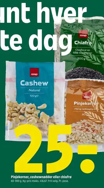 Coop 365 Pinjekerner, cashewnødder eller chiafrø tilbud