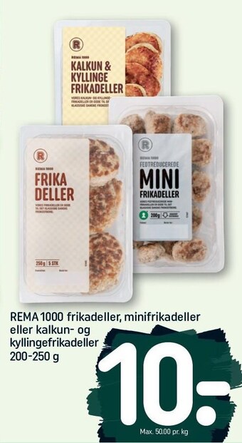 REMA 1000 Rema 1000 frikadeller, minifrikadeller eller kalkun, og kyllingefrikadeller tilbud
