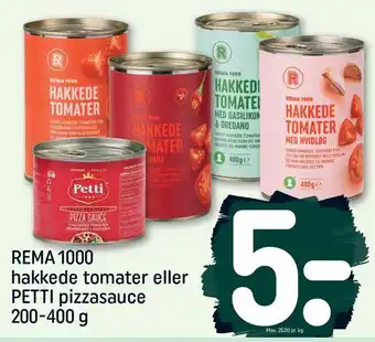 Rema 1000 hakkede tomater el. petti pizzasauce 200-400 g