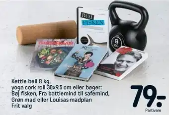 REMA 1000 Kettle bell 8 kg, yoga cork roll 30x9,5 cm. el. bøger: bøj fisken, fra battlemind til safemind, grøn mad el. louisas madplan tilbud