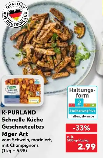 Kaufland DE K-Purland Schnelle Küche Geschnetzeltes Jäger Art tilbud