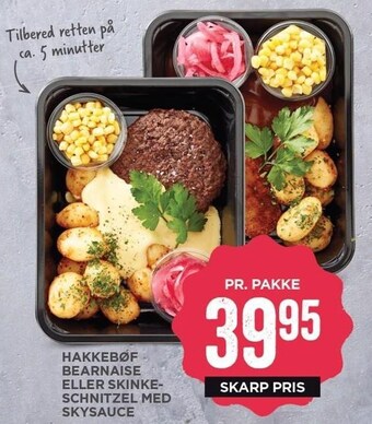 Hakkebøf bearnaise eller skinkeschnitzel med skysauce