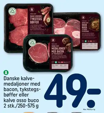 REMA 1000 Danske kalvemedaljoner med bacon, tykstegsbøffer eller kalve osso buco tilbud
