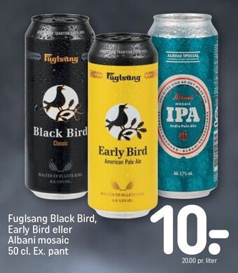 REMA 1000 Fuglsang black bird, early bird eller albani mosaic tilbud