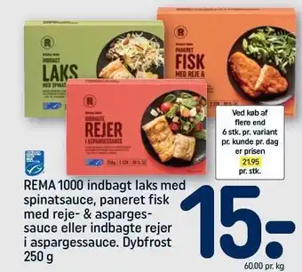 REMA 1000 Rema 1000 indbagt laks med spinatsauce, paneret fisk med reje- & asparges sauce eller indbagte rejer i aspargessauce tilbud