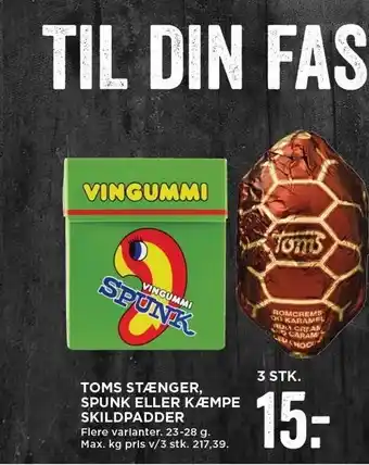 Toms stænger, spunk el. kæmpe skildpadder