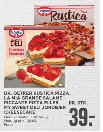 MENY Dr. oetker rustica pizza, la mia grande salame piccante pizza el. my sweet deli jordbær cheesecake tilbud