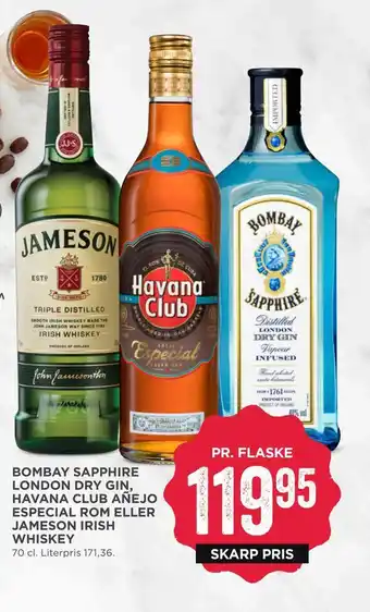 MENY Bombay sapphire london dry gin, havana club añejo especial rom eller jameson irish whiskey tilbud