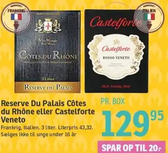 SPAR Reserve Du Palais Cötes Du Rhöne eller Castelforte Veneto 3 liter tilbud