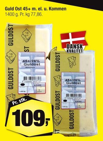 Calle Guld ost 45+ m. el. u. kommen tilbud