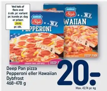 REMA 1000 Deep Pan Pizza Pepperoni eller HawaiianDybfrost 468-478g tilbud
