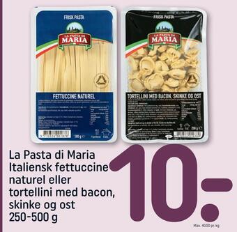 REMA 1000 La pasta di maria italiensk fettuccine naturel eller tortellini med bacon, skinke og ost tilbud