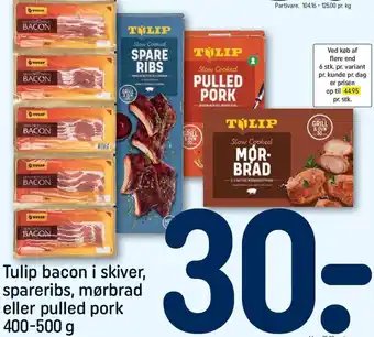 REMA 1000 Tulip Bacon I Skiver,Spareribs,Mørbrad Eller Pulled Pork 400-500g tilbud
