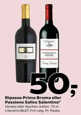 Ripasso Prima Bruma eller Passione Salice Salentino