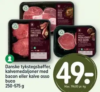 REMA 1000 Danske tykstegsbøffer, kalvemedaljoner med bacon eller kalve osso buco tilbud