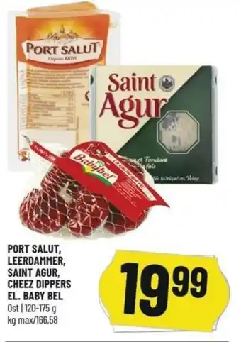 Port Salut, Leerdammer,Saint Agur, Cheez Dippers El. Baby Bel 120-175g