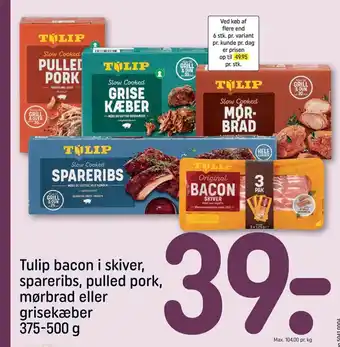 REMA 1000 Tulip Bacon i Skiver, Spareribs,Pulled Pork,Mørbrad eller Grisekæber 375-500g tilbud