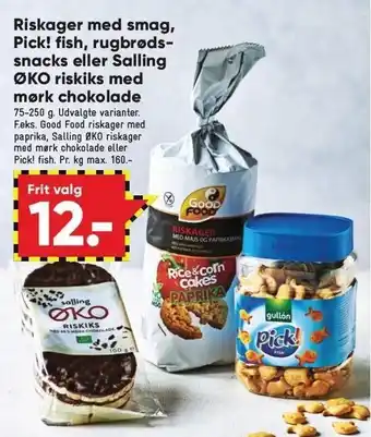Bilka Riskager m. smag, pick! fish,, rugbrødssnacks el. salling øko riskiks m. mørk chokolade tilbud