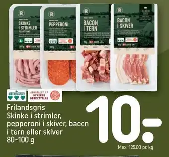REMA 1000 Rema 1000 frilandsgris skinke i strimler, pepperoni i skiver, bacon i tern eller skiver tilbud