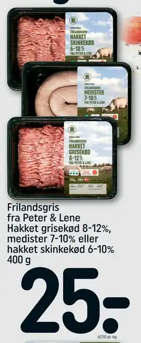 REMA 1000 Frilandsgris fra Peter & Lene Hakket grisekød 8-12%, medister 7-10% eller hakket skinkekød 6-10% tilbud