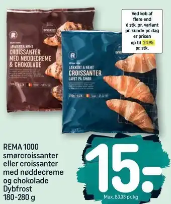 REMA 1000 Rema 1000 smørcroissanter eller croissanter med nøddecreme tilbud