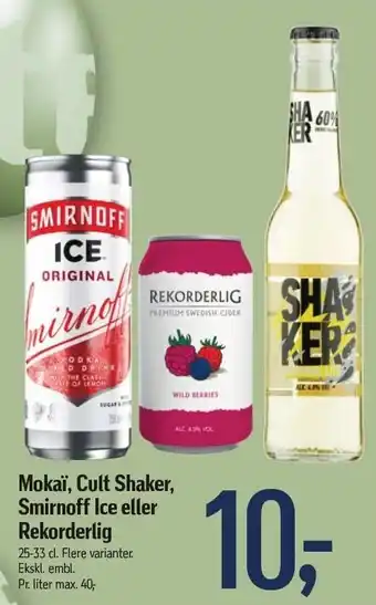 Mokaï, cult shaker, smirnoff ice eller rekorderlig
