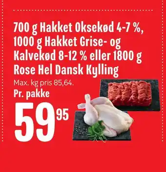 700 g hakket oksekød 4-7%, 1000 g hakket grise-og kalvekød 8-12 % eller 1800 g rose hel dansk kylling
