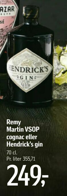 Remy Martin VSOP cognac eller Hendrick's gin