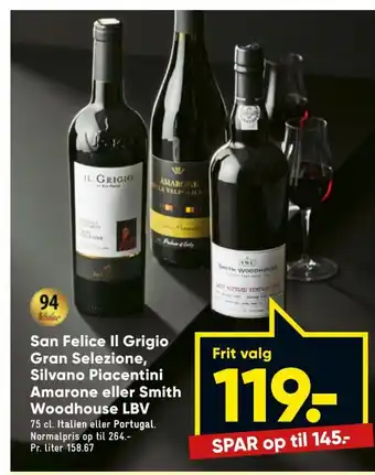 Bilka San Felice II Grigio Gran Selezione, Silvano Piacentini Amarone eller Smith Woodhouse LBV tilbud