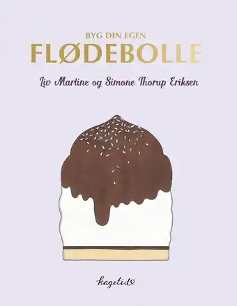 Bog & idé Byg din egen flødebolle - af liv martine & simone thorup eriksen tilbud