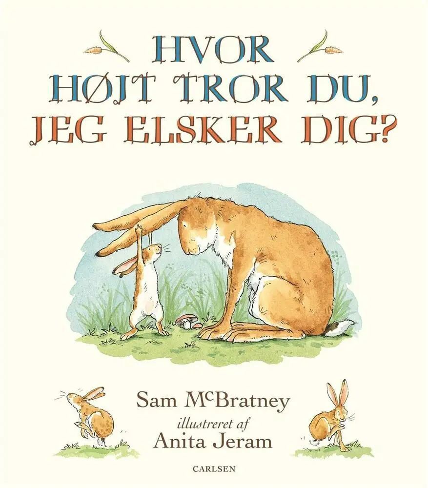 Bog & idé Hvor højt tror du, jeg elsker dig? - af sam mcbratney tilbud