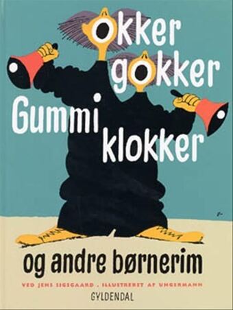 Bog & idé Okker gokker gummi klokker og andre børnerim - af arne ungermann, jens sigsgaard tilbud
