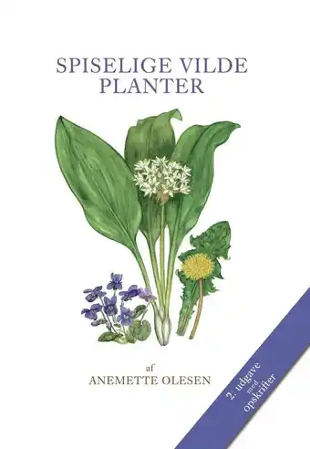 Bog & idé Spiselige vilde planter - 2. udgave - af anemette olesen tilbud