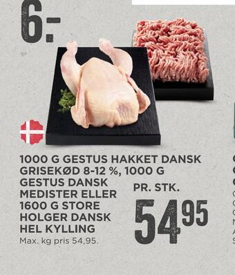 MENY 1000 g gestus hakket dansk grisekød 8-12%, 1000 g gestus dansk medister eller 1600 g store holger dansk hel kylling tilbud