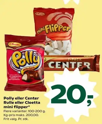 Polly eller Center Rulle eller Cloetta mini flipper