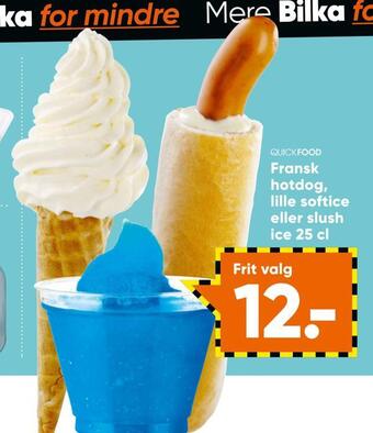 Bilka Fransk hotdog, lille softice eller slush ice 25 cl tilbud