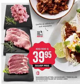 MENY Nakkekoteletter, skinkekød i tern eller skinkeschnitzler af dansk gris tilbud
